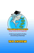 The Scholarship Shark: A Faith-Based Guide to Finding and Winning Scholarships