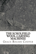 The Scholfield Wool-Carding Machines