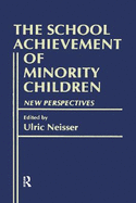 The School Achievement of Minority Children: New Perspectives