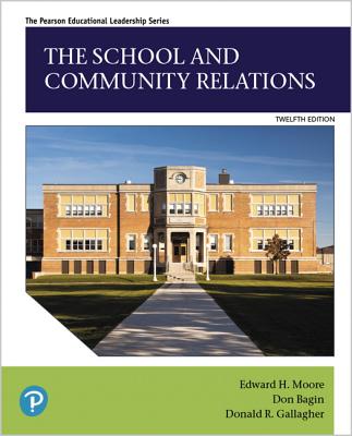 The School and Community Relations - Moore, Edward, and Bagin, Don, and Gallagher, Donald
