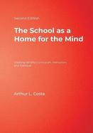 The School as a Home for the Mind: Creating Mindful Curriculum, Instruction, and Dialogue