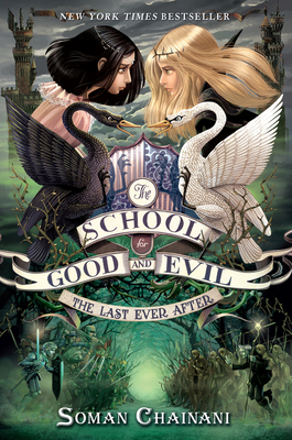 The School for Good and Evil #3: The Last Ever After: Now a Netflix Originals Movie - Chainani, Soman