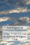The School of Christian Perfection: Large Print Edition
