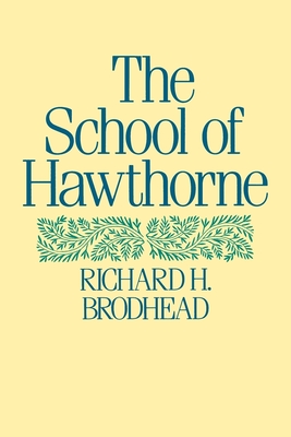 The School of Hawthorne - Brodhead, Richard H