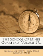 The School of Mines Quarterly, Volume 29