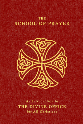 The School of Prayer: An Introduction to the Divine Office for All Christians - Brook, John