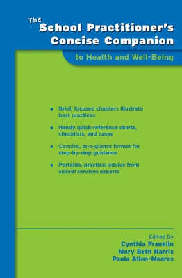 The School Practitioner's Concise Companion to Health and Well Being - Franklin, Cynthia (Editor), and Harris, Mary Beth (Editor), and Allen-Meares, Paula (Editor)
