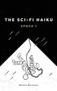 The Sci-fi Haiku: Epoch 1