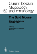 The Scid Mouse: Characterization and Potential Uses