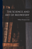 The Science and art of Midwifery