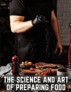 The Science and Art of Preparing Food: Practical Cookery for Professional Cooks
