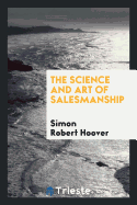 The Science and Art of Salesmanship