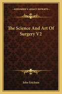 The Science And Art Of Surgery V2