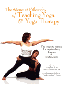 The Science and Philosophy of Teaching Yoga & Yoga Therapy