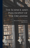 The Science and Philosophy of the Organism