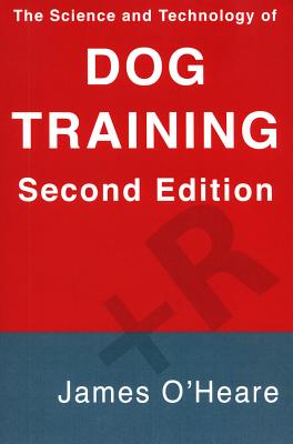 The Science and Technology of Dog Training - O'Heare, James