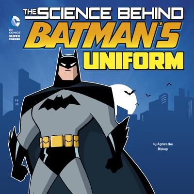 The Science Behind Batman's Uniform - Biskup, Agnieszka