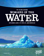 The Science Behind Wonders of the Water: Exploding Lakes, Ice Circles, and Brinicles