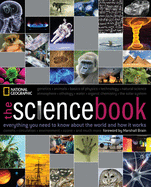 The Science Book: Everything You Need to Know about the World and How It Works