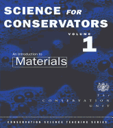 The Science for Conservators Series: Volume 1: An Introduction to Materials