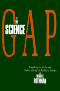 The Science Gap: Dispelling the Myths and Understanding the Reality of Science