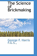 The Science of Brickmaking