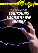 The Science of Controlling Electricity and Weather