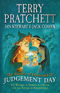 The Science of Discworld IV: Judgement Day: It's Wizards Vs Priets in a Battle for the Future of Roundworld