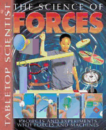 The Science of Forces: Projects and Experiments with Forces and Machines