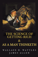 The Science of Getting Rich & As A Man Thinketh: Inspirational Mastery and Wisdom - Elevate Your Thoughts