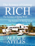 The Science of Getting Rich, the Science of Being Well, and the Science of Becoming Great