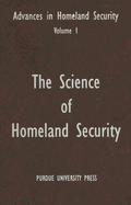 The Science of Homeland Security: Advances in Homeland Security, Vol. 1