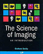 The Science of Imaging - Saxby, Graham