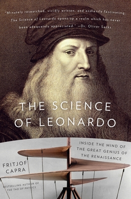 The Science of Leonardo: Inside the Mind of the Great Genius of the Renaissance - Capra, Fritjof