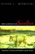 The Science of Sacrifice: American Literature and Modern Social Theory