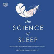 The Science of Sleep: Stop chasing a good night's sleep and let it find you