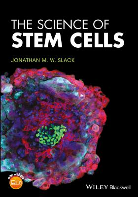 The Science of Stem Cells - Slack, Jonathan M. W.