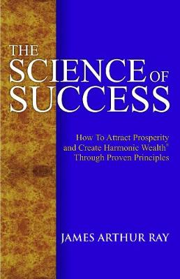 The Science of Success - Ray, James Arthur