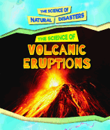 The Science of Volcanic Eruptions
