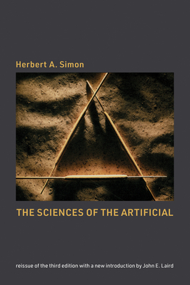 The Sciences of the Artificial - Simon, Herbert A., and Laird, John E. (Introduction by)