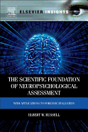 The Scientific Foundation of Neuropsychological Assessment: With Applications to Forensic Evaluation