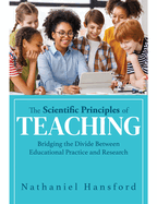 The Scientific Principles of Teaching: Bridging the Divide Between Educational Practice and Research