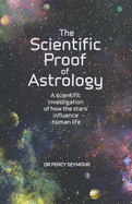 The Scientific Proof of Astrology: Tune into the Music of the Planets