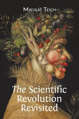 The Scientific Revolution Revisited - Teich, Mikuls