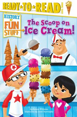 The Scoop on Ice Cream!: Ready-To-Read Level 3 - Williams, Bonnie