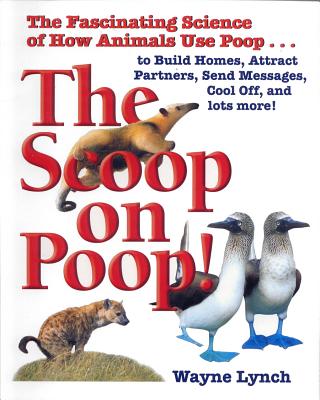 The Scoop on Poop - Lynch, Wayne, Dr.