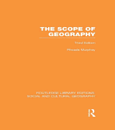 The Scope of Geography (Rle Social & Cultural Geography)