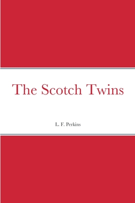 The Scotch Twins - Perkins, L F