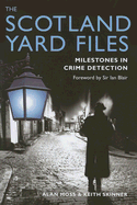 The Scotland Yard Files: Milestones in Crime Detection