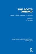 The Scots Abroad: Labour, Capital, Enterprise, 1750-1914